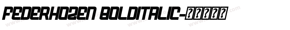 Federhozen BoldItalic字体转换